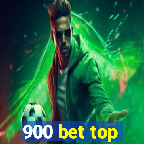 900 bet top